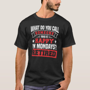 Vad kallar du någon som är Lycklig i måndags R? T Shirt