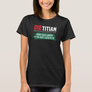 Vad kan hända om du inte lyssnar på oss Dieti? T Shirt