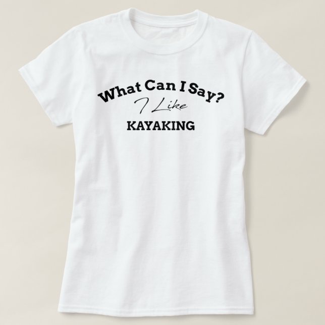 Vad kan jag säga att jag gillar Kayaking, Lusnyj G T Shirt (Design framsida)