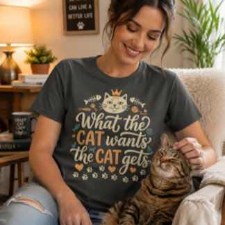 Vad katten vill ha får katten Roligt för kattälska T Shirt