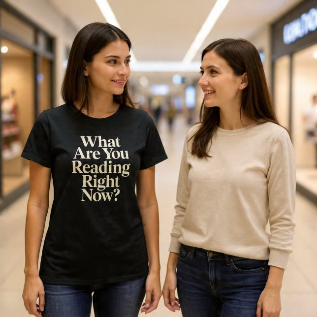 Vad Läser Du Just Nu? T Shirt (Skapare uppladdad)