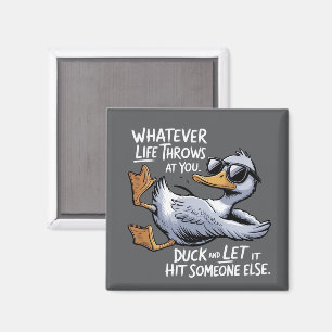 Vad Livet än Kastar På Dig Rolig Sarcastic Anka Magnet