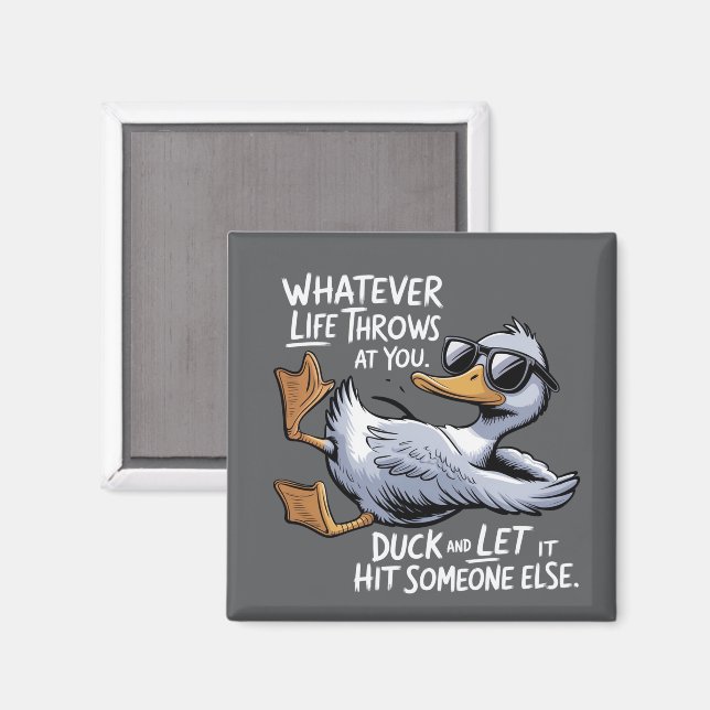 Vad Livet än Kastar På Dig Rolig Sarcastic Anka  Magnet (Front/Back)