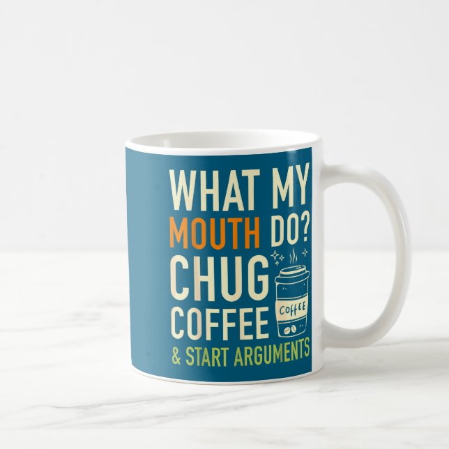 Vad Min Mun Gör Chug Kaffe Starta Argument Roligt Kaffemugg (Höger)