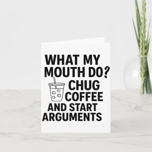 Vad Min Mun Gör Dricker Kaffe Och Startar Argument Kort (Framsida)