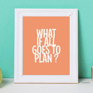Vad Om Allt Går Enligt Planen? Motiverande Typogra Poster