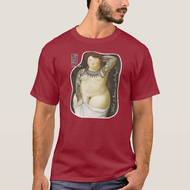 Vad, om Botero var Kalinga? T Shirt (Framsida)