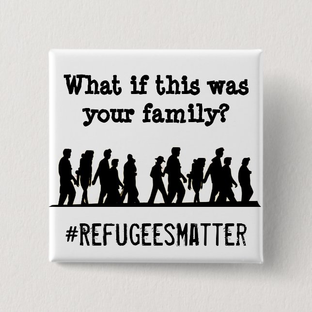 Vad, om denna var din familj? #Refugeesmateria Knapp (Framsida)