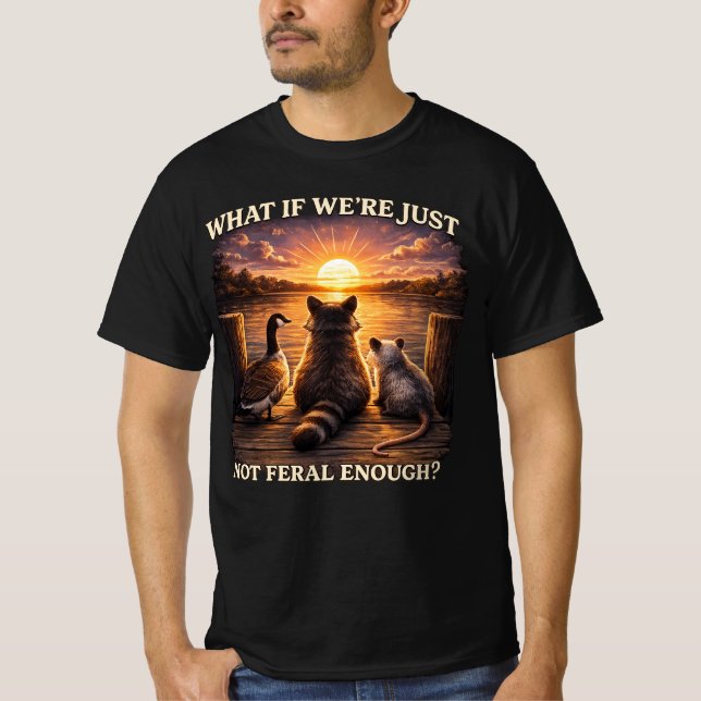 Vad Om Jag Inte Är Nog Meme , Roligt Djur solnedgå T Shirt (Framsida)