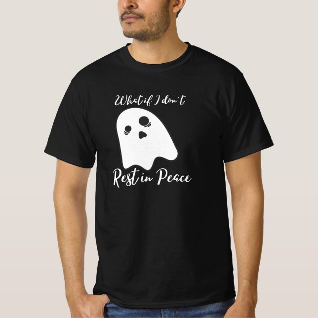 Vad om jag inte vilar i frid? t shirt (Framsida)