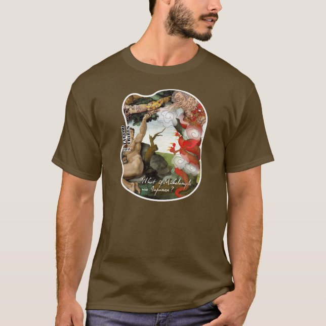 Vad, om Michelangelo var japansk? Tee Shirt (Framsida)