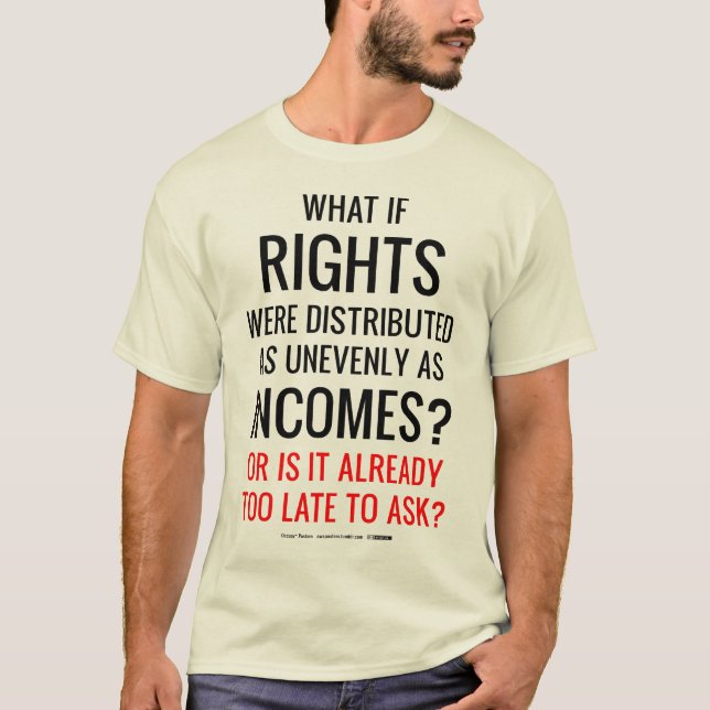 Vad, om rättigheter var utdelad så ojämnt som Inc Tee Shirt (Framsida)