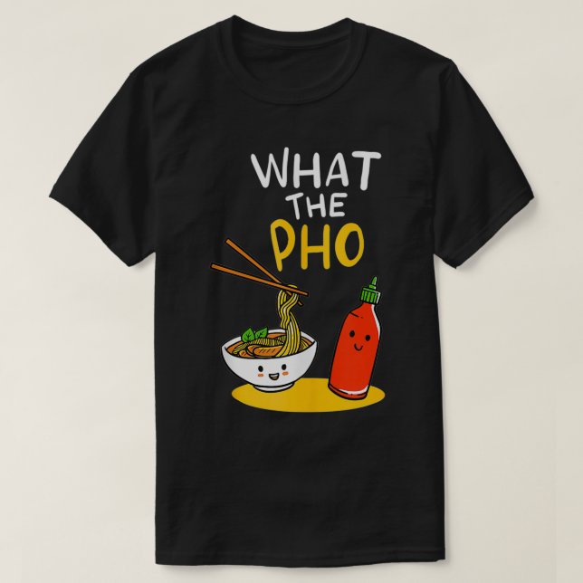 Vad Pho Ramen Noodles är T Shirt (Design framsida)