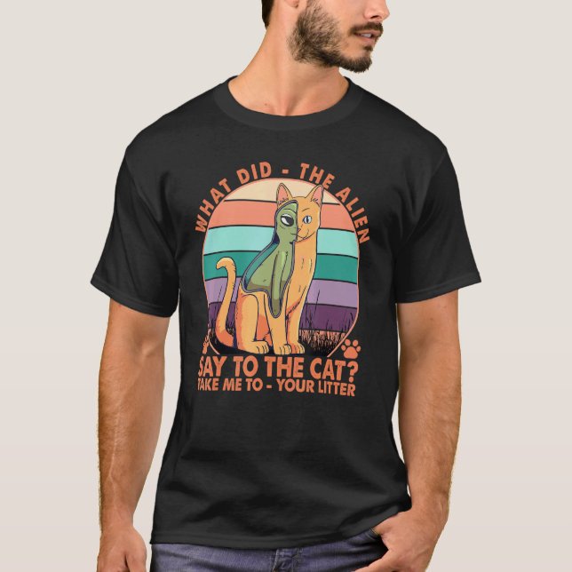 Vad sa utomjordingen till katten 3 t shirt (Framsida)