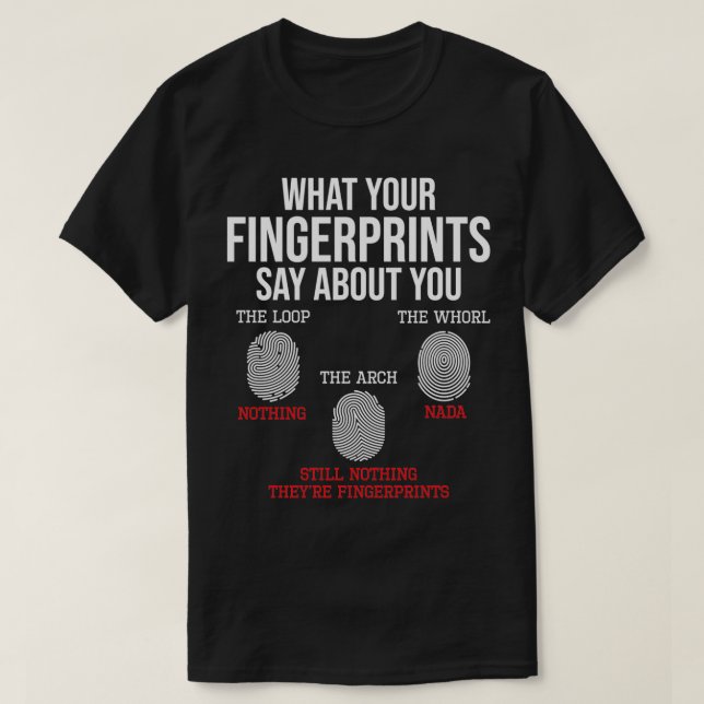 Vad säger dina fingeravtryck om kriminalteknisk fo t shirt (Design framsida)