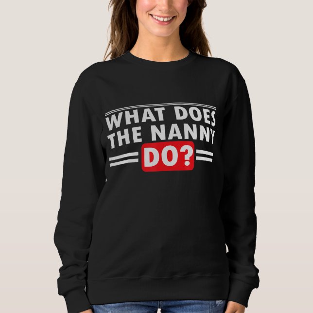 Vad säger Nanny Humor Sarkastic? T Shirt (Framsida)