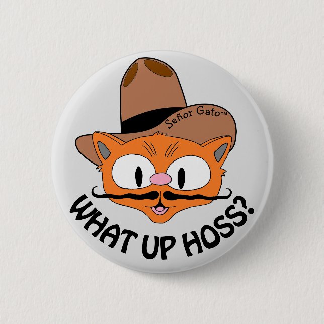 Vad sägs Hoss? Tecknad Mustasch Katt Señor Gato™ Knapp (Framsida)