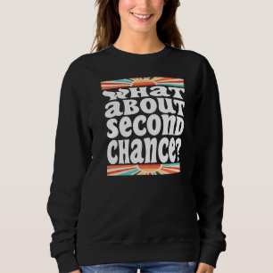 Vad sägs om andra chansen Sarcastic? T Shirt