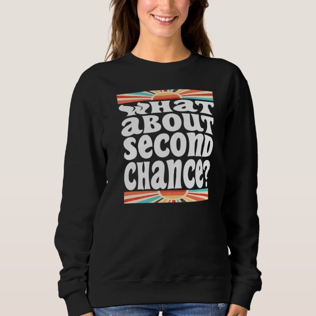 Vad sägs om andra chansen Sarcastic? T Shirt (Framsida)