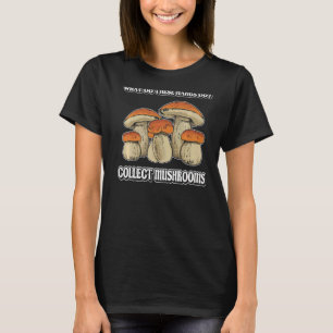 Vad samlar in svampar Morel Mushroom som samlar in T Shirt