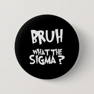 Vad Sigma Bruh Funny Kids Tonåring Youth Meme Sa Knapp