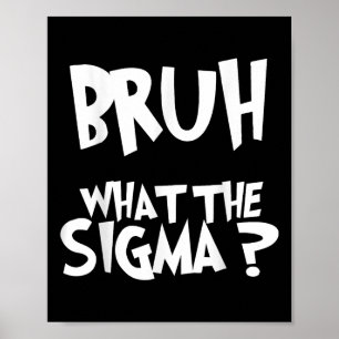 Vad Sigma Bruh Funny Kids Tonåring Youth Meme Sa Poster