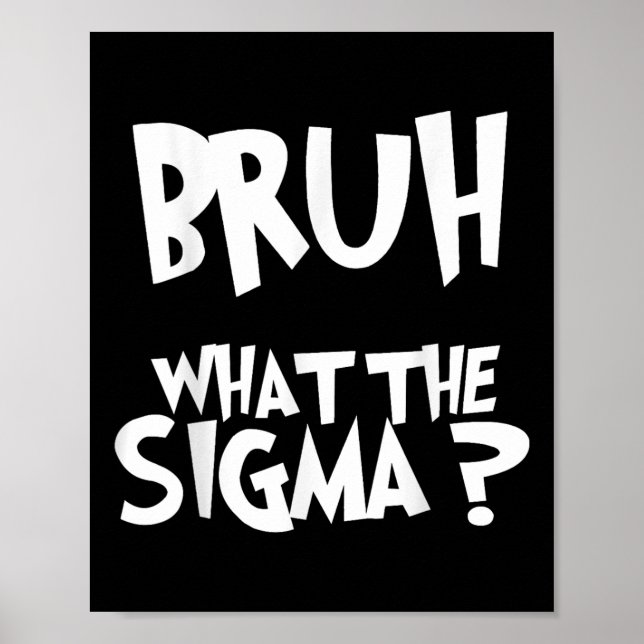 Vad Sigma Bruh Funny Kids Tonåring Youth Meme Sa Poster (Framsidan)