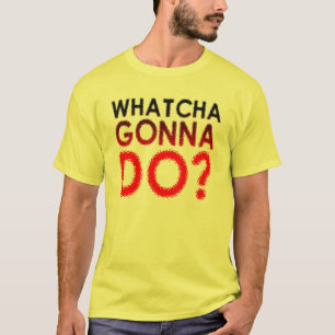 Vad ska du göra? Rollig T-Shirt