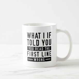 Vad ska jag säga? kaffemugg