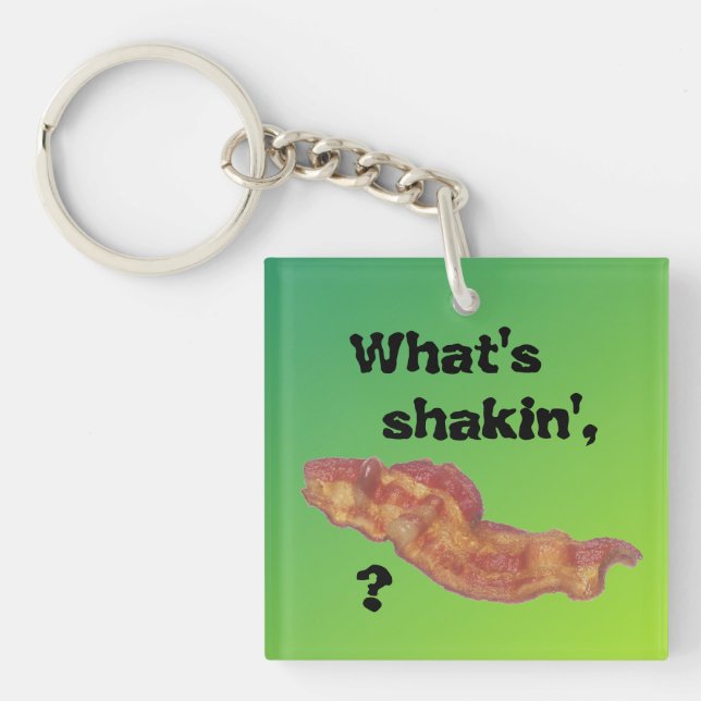Vad skakar Bacon Nyckelring Grön Rolig (Framsidan)