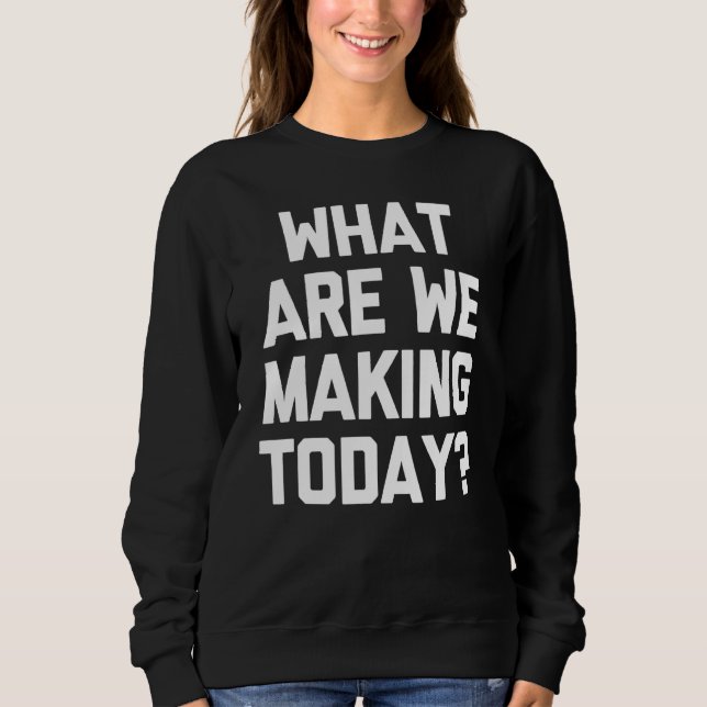 Vad Skapar vi i dag säga om Sarkastic? T Shirt (Framsida)