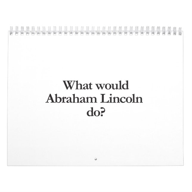 Vad skulle Abraham lincoln göra? Kalender (Omslag)