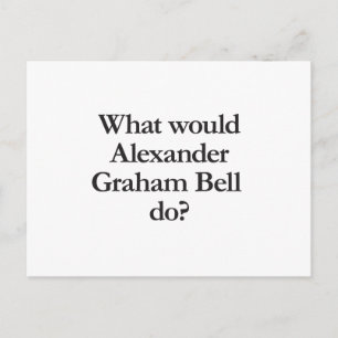 vad skulle alexander graham bell göra vykort