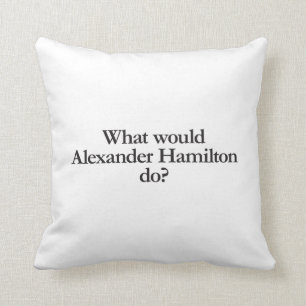 Vad skulle alexander hamilton göra? kudde