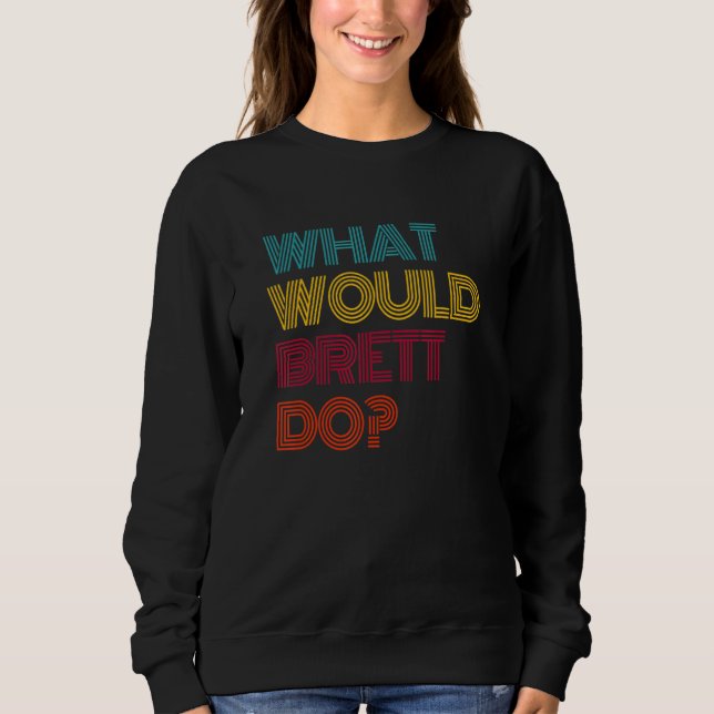 Vad skulle Brett göra Jag älskar Brett T Shirt (Framsida)