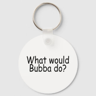 Vad skulle Bubba göra Rednacke? Nyckelring