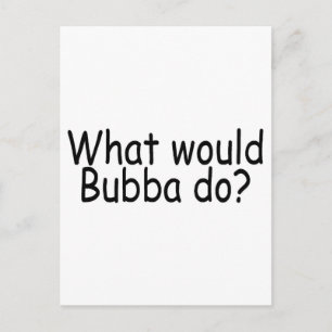 Vad skulle Bubba göra Rednacke? Vykort