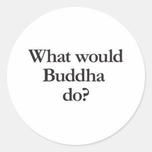 Vad skulle buddha göra? runt klistermärke