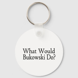 Vad skulle Bukowski göra? Nyckelring