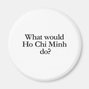 Vad skulle chi minh göra? magnet
