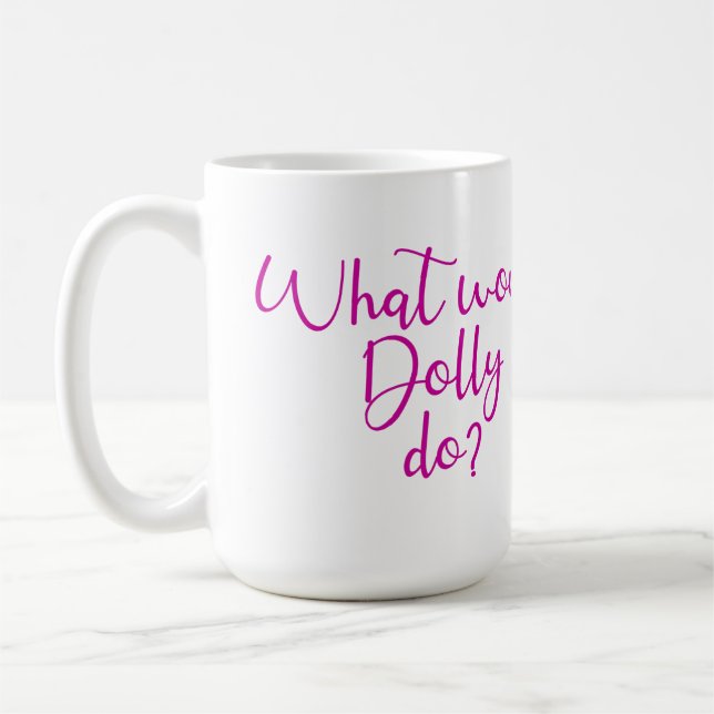 Vad skulle Dolly göra? Kaffemugg (Vänster)