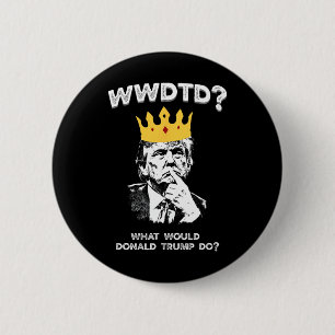 Vad skulle Donald Trump göra Wwdtd Rolig President Knapp