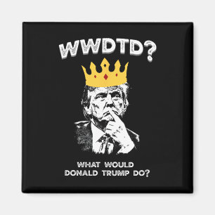 Vad skulle Donald Trump göra Wwdtd Rollig Presiden Magnet