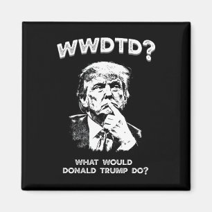Vad skulle Donald Trump göra Wwdtd Rollig Presiden Magnet