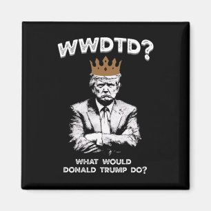 Vad skulle Donald Trump göra Wwdtd Rollig Presiden Magnet