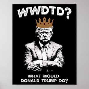 Vad skulle Donald Trump göra Wwdtd Rollig Presiden Poster