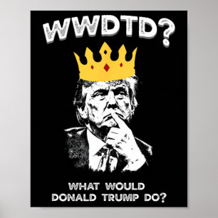Vad skulle Donald Trump göra Wwdtd Rollig Presiden Poster