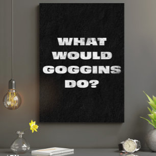 Vad skulle Goggins göra? Motivational Canavs Canvastryck