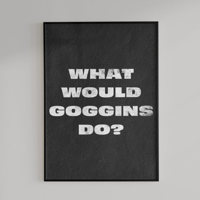 Vad skulle Goggins göra? Motiverande Poster (Skapare uppladdad)