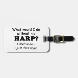 Vad skulle jag göra, Harp Bagagebricka